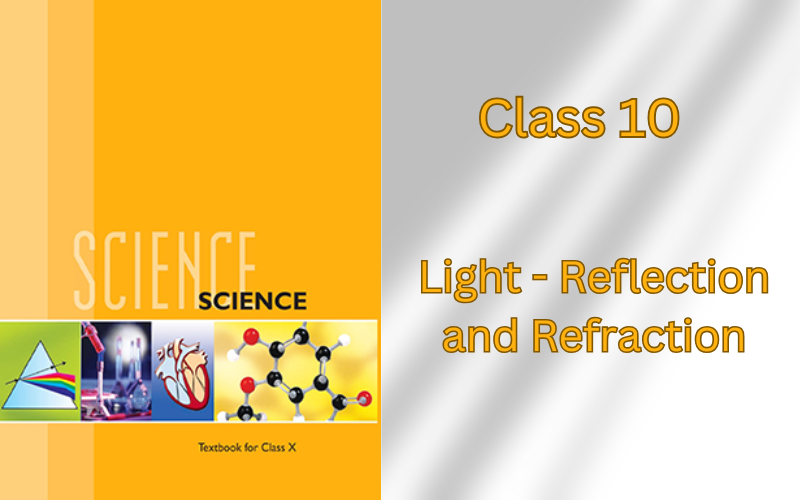 NCERT Solution of Class 10 Light - Reflection and Refraction