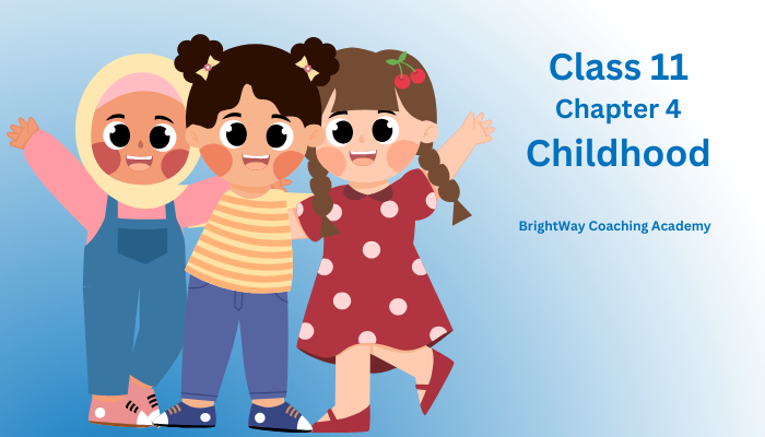 Class 11 English Ch-4 Childhood 1 Class 11 English Ch-4 Childhood