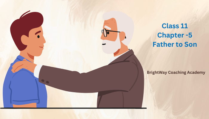 Class 11 English Ch-5 Father to Son 1 Class 11 English Ch-5 Father to Son