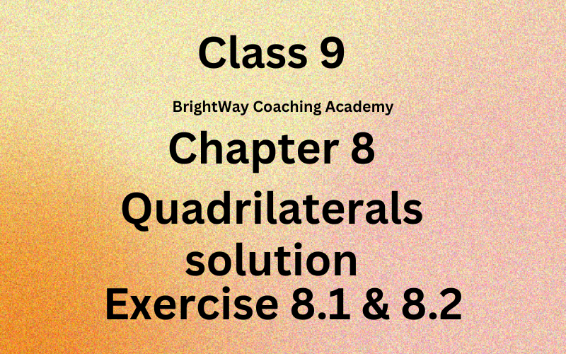 Class 9 Maths Chapter 8 Quadrilaterals 1 Class 9 Maths Chapter 8 Quadrilaterals