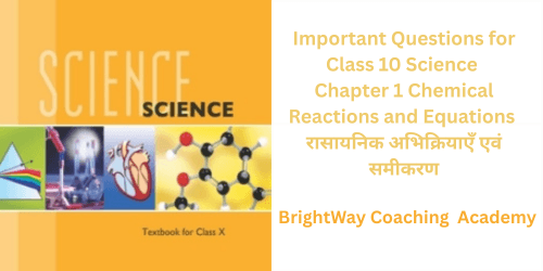 Important Questions for Class 10 Science Chapter 1 Chemical Reactions and Equations रासायनिक अभिक्रियाएँ एवं समीकरण